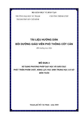 Tài liệu hướng dẫn bồi dưỡng giáo viên phổ thông cốt cán - Mô đun 2: Sử dụng phương pháp dạy học và giáo dục phát triển phẩm chất, năng lực học sinh trung học cơ sở môn Toán