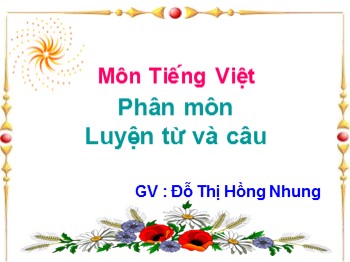 Bài giảng Tiếng Việt Lớp 5 - Luyện từ và câu: Dấu ngoặc kép chuẩn - Đỗ Thị Hồng Nhung