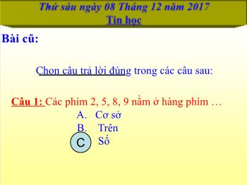 Bài giảng Tin học Lớp 3 - Bài 5: Ôn tập gõ phím - Năm học 2017-2018