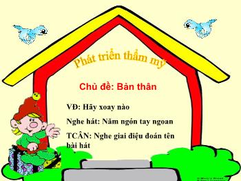 Bài giảng điện tử Mầm non Lớp Chồi - Chủ đề: Bản thân. Nghe hát: Năm ngón tay ngoan