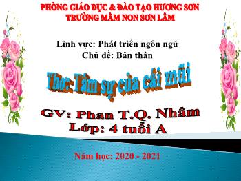 Bài giảng Mầm non Lớp Chồi - Chủ đề: Bản thân. Đề tài: Thơ Tâm sự của cái mũi - Năm học 2020-2021 - Phan Thị Quỳnh Nhâm