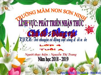 Bài giảng Mầm non Lớp Chồi - Chủ đề: Động vật. Đề tài: Trò chuyện về động vật sống dưới nước - Năm học 2018-2019 - Nguyễn Thị Trang