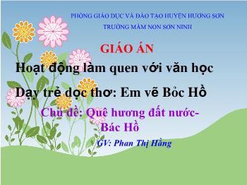 Bài giảng Mầm non Lớp Chồi - Chủ đề: Quê hương đất nước-Bác Hồ - Phan Thị Hằng