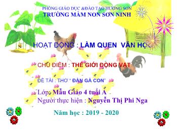 Bài giảng Mầm non Lớp Chồi - Chủ điểm: Thế giới động vật. Đề tài: Thơ Đàn gà con - Năm học 2019-2020 - Nguyễn Thị Phi Nga