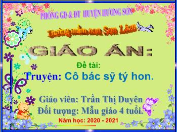 Bài giảng Mầm non Lớp Chồi - Đề tài: Cô bác sỹ tý hon - Năm học 2020-2021 - Trần Thị Duyên