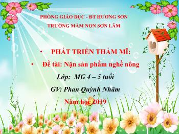 Bài giảng Mầm non Lớp Chồi - Đề tài: Nặn sản phẩm nghề nông - Năm 2019 - Phan Quỳnh Nhâm