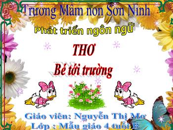 Bài giảng Mầm non Lớp Chồi - Đề tài: Thơ Bé tới trường - Nguyễn Thị Mơ