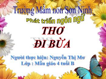 Bài giảng Mầm non Lớp Chồi - Đề tài: Thơ Đi bừa - Nguyễn Thị Mơ