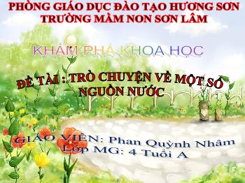 Bài giảng Mầm non Lớp Chồi - Đề tài: Trò chuyện về một số nguồn nước - Phan Quỳnh Nhâm