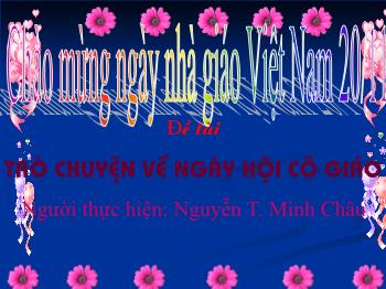 Bài giảng Mầm non Lớp Chồi - Đề tài: Trò chuyện về ngày hội cô giáo - Nguyễn Thị Minh Châu