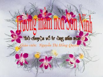 Bài giảng Mầm non Lớp Chồi - Đề tài: Trò chuyện về trường mầm non - Nguyễn Thị Hồng Quyên