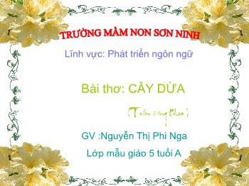 Bài giảng Mầm non Lớp Lá - Bài thơ: Cây dừa - Nguyễn Thị Phi Nga