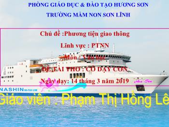 Bài giảng Mầm non Lớp Lá - Chủ đề: Phương tiện giao thông. Đề tài: Thơ Cô dạy con - Năm học 2018-2019 - Phạm Thị Hồng Lê