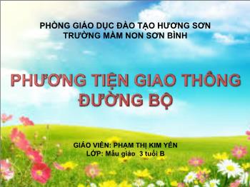 Bài giảng Mầm non Lớp Mầm - Bài: Phương tiện giao thông đường bộ - Phạm Thị Kim Yến