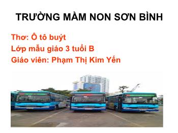 Bài giảng Mầm non Lớp Mầm - Bài thơ: Ô tô buýt - Phạm Thị Kim Yến