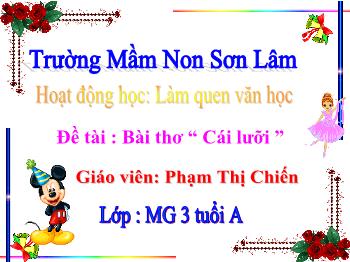 Bài giảng Mầm non Lớp Mầm - Đề tài: Bài thơ Cái lưỡi - Phạm Thị Chiến