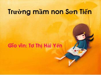 Bài giảng Mầm non Lớp Mầm - Đề tài: Thơ Bó hoa tặng cô - Tô Thị Hải Yến