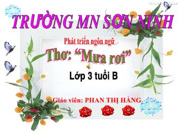 Bài giảng Mầm non Lớp Mầm - Đề tài: Thơ Mưa rơi - Phan Thị Hằng