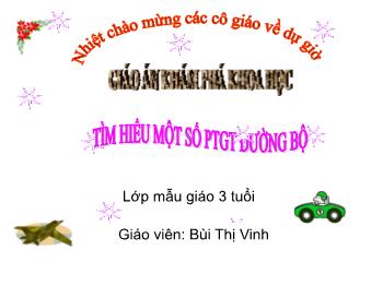 Bài giảng Mầm non Lớp Mầm - Đề tài: Tìm hiểu một số PTGT đường bộ - Bùi Thị Vinh