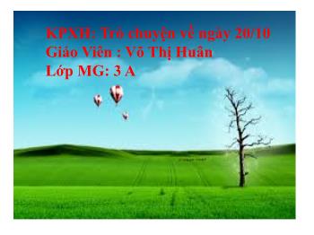 Bài giảng Mầm non Lớp Mầm - Đề tài: Trò chuyện về ngày 20/10 - Võ Thị Huân