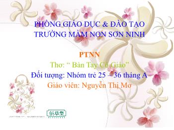 Bài giảng Mầm non Lớp Nhà trẻ - Đề tài: Thơ Bàn tay cô giáo - Nguyễn Thị Mơ