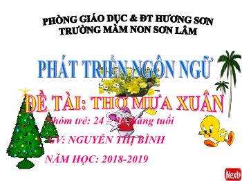 Bài giảng Mầm non Lớp Nhà trẻ - Đề tài: Thơ Mưa xuân - Năm học 2018-2019 - Nguyễn Thị Bình