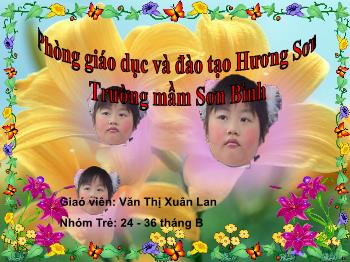 Bài giảng Mầm non Lớp Nhà trẻ - Đề tài: Truyện Cây táo - Văn Thị Xuân Lan