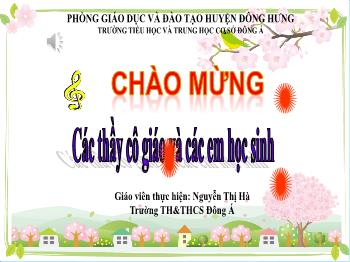 Bài giảng Âm nhạc Lớp 6 Sách Cánh diều - Chủ đề 4: Ước mơ Hòa Bình - Tiết 14: Học hát bài 