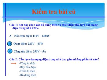 Bài giảng Công nghệ Lớp 8 - Tiết 46, Bài 51: Thiết bị đóng cắt và lấy điện của mạng điện trong nhà