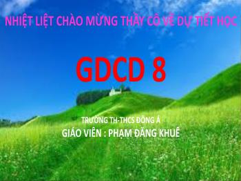 Bài giảng Giáo dục công dân Lớp 8 - Bài 18: Quyền khiếu nại, tố cáo của công dân - Phạm Đăng Khuê