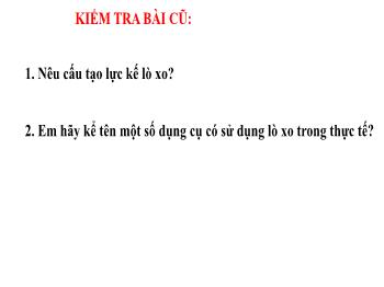 Bài giảng Khoa học tự nhiên Lớp 6 Sách Kết nối tri thức - Bài 42: Biến dạng lò xo