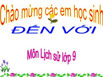 Bài giảng Lịch sử Lớp 9 - Bài 23: Tổng khởi nghĩa tháng tám năm 1945 và sự thành lập nước Việt Nam dân chủ cộng hòa