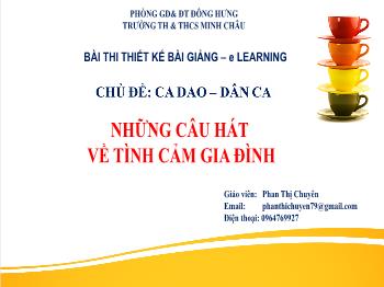 Bài giảng Ngữ văn Lớp 7 - Những câu hát về tình cảm gia đình - Phan Thị Chuyên