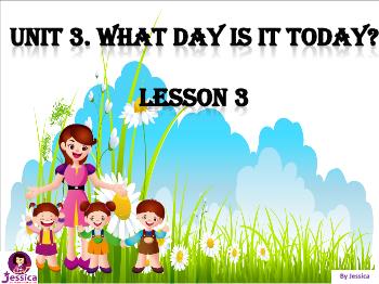 Bài giảng Tiếng Anh Lớp 4 Global success - Unit 3: What day is it today? - Lesson 3