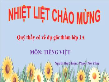 Bài giảng Tiếng Việt Lớp 1 - Bài 5: Cây liễu dẻo dai - Năm học 2021-2022 - Phạm Thị Thùy