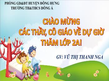 Bài giảng Tiếng Việt Lớp 2 - Bài viết 2: Viết về đất nước, con người Việt Nam - Năm học 2021-2022 - Vũ Thị Thanh Nga