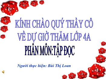 Bài giảng Tiếng Việt Lớp 4 - Tập đọc: Ông Trạng thả diều - Năm học 2022-2023 - Bùi Thị Loan