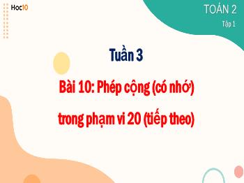 Bài giảng Toán Lớp 2 - Bài 10: Phép cộng (có nhớ) trong phạm vi 20 (Tiếp theo)