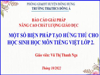 Báo cáo SKKN Một số biện pháp tạo hứng thú cho học sinh học môn Tiếng Việt Lớp 2
