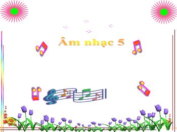 Bài giảng Âm nhạc Lớp 5 - Tiết 2, Ôn bài hát: Reo vang bình minh; Nhạc cụ tiết tấu: Luyện tiết tấu với nhạc cụ gõ - Năm học 2019-2020 - Trần Văn Diện