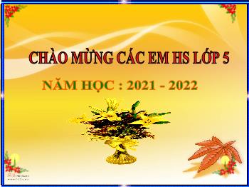 Bài giảng Chính tả Lớp 5 - Nghe – viết: Việt Nam thân yêu (Nguyễn Đình Thi) - Năm học 2021-2022
