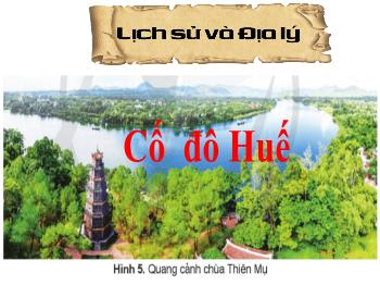 Bài giảng Lịch sử và Địa lí Lớp 4 - Bài 13: Cố đô Huế (Tiết 3)