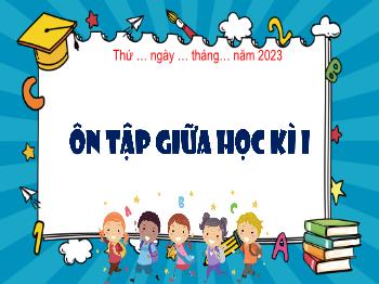 Bài giảng Lịch sử và Địa lí Lớp 4 - Ôn tập giữa học kì 1 - Năm học 2023-2024