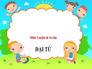 Bài giảng Luyện từ và câu Lớp 5 - Tuần 9, Bài: Đại từ - Lê Thị Hoa Tiêm