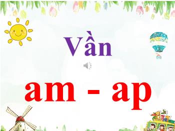 Bài giảng Tiếng Việt Lớp 1 - Bài 37: ăm, ăp - Đinh Thị Thúy Hiền