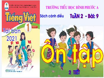 Bài giảng Tiếng Việt Lớp 1 (Cánh diều) - Tuần 2, Bài 9: Ôn tập - Nguyễn Thị Ngọc Ngân