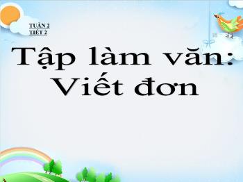 Bài giảng Tiếng Việt Lớp 2 (Chân trời sáng tạo) - Tuần 2, Tiết 2, Tập làm văn: Viết đơn