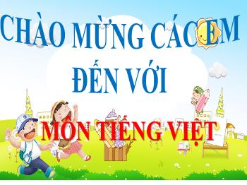 Bài giảng Tiếng Việt Lớp 2 (Chân trời sáng tạo) - Tuần 5, Bài 2: Cánh đồng của bố (Tiết 7, 8)