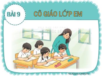 Bài giảng Tiếng Việt Lớp 2 (Kết nối tri thức) - Bài 9: Cô giáo lớp em