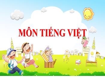 Bài giảng Tiếng Việt Lớp 2 - Tuần 5, Bài 2: Cánh đồng của bố